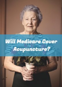 Will Medicare Cover Acupuncture Soon? | Acupuncture Blog ...