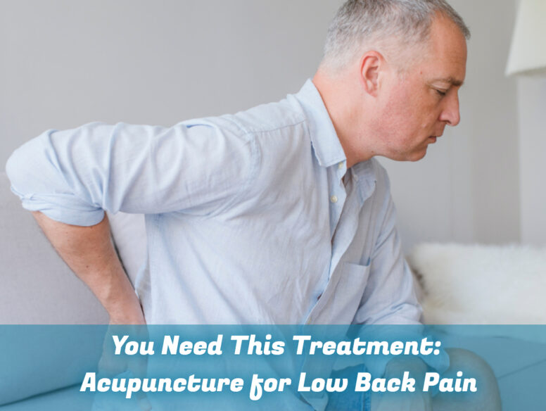 You Need This Treatment- Acupuncture for Low Back Pain